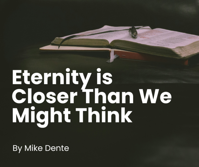 Eternity is Closer Than We Might Think