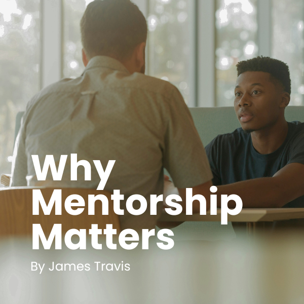 Why Mentorship Matters