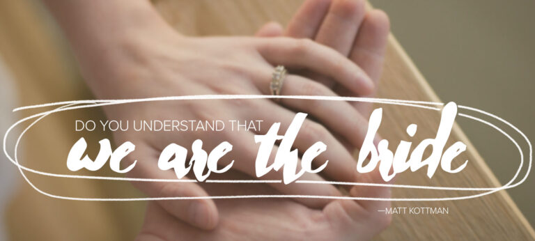 Do You Understand That We Are the Bride?