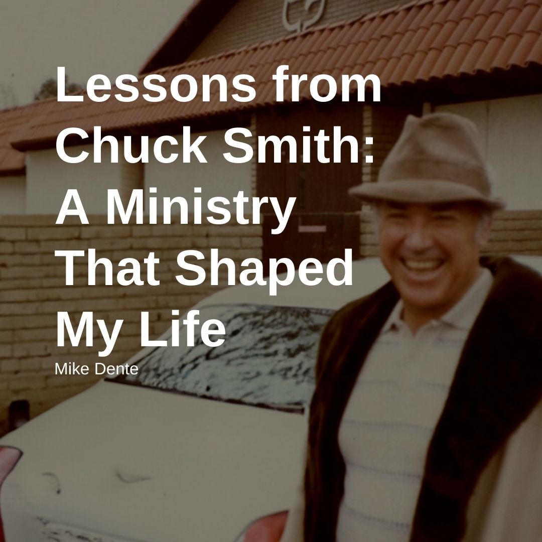 Lessons from Chuck Smith: A Ministry That Shaped My Life