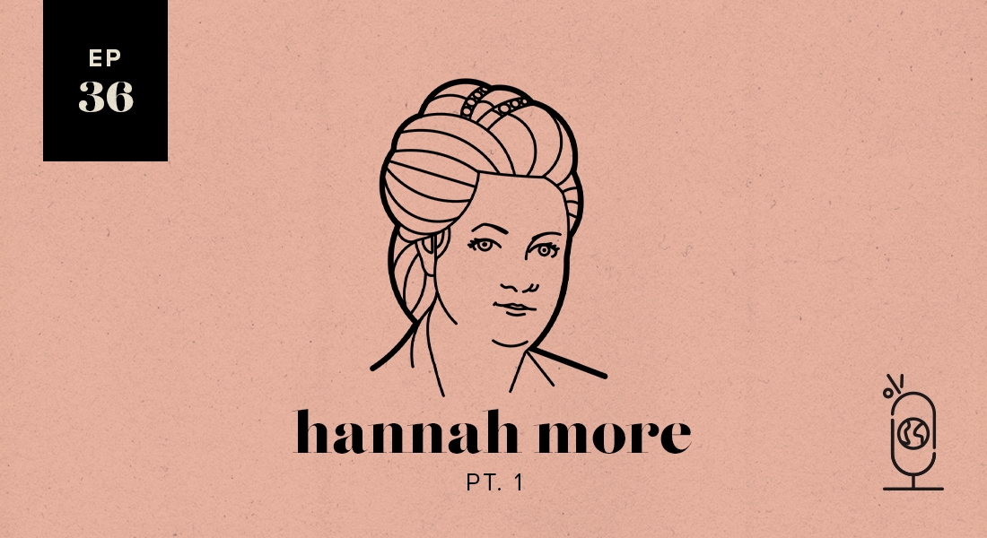 Hannah More Part 1