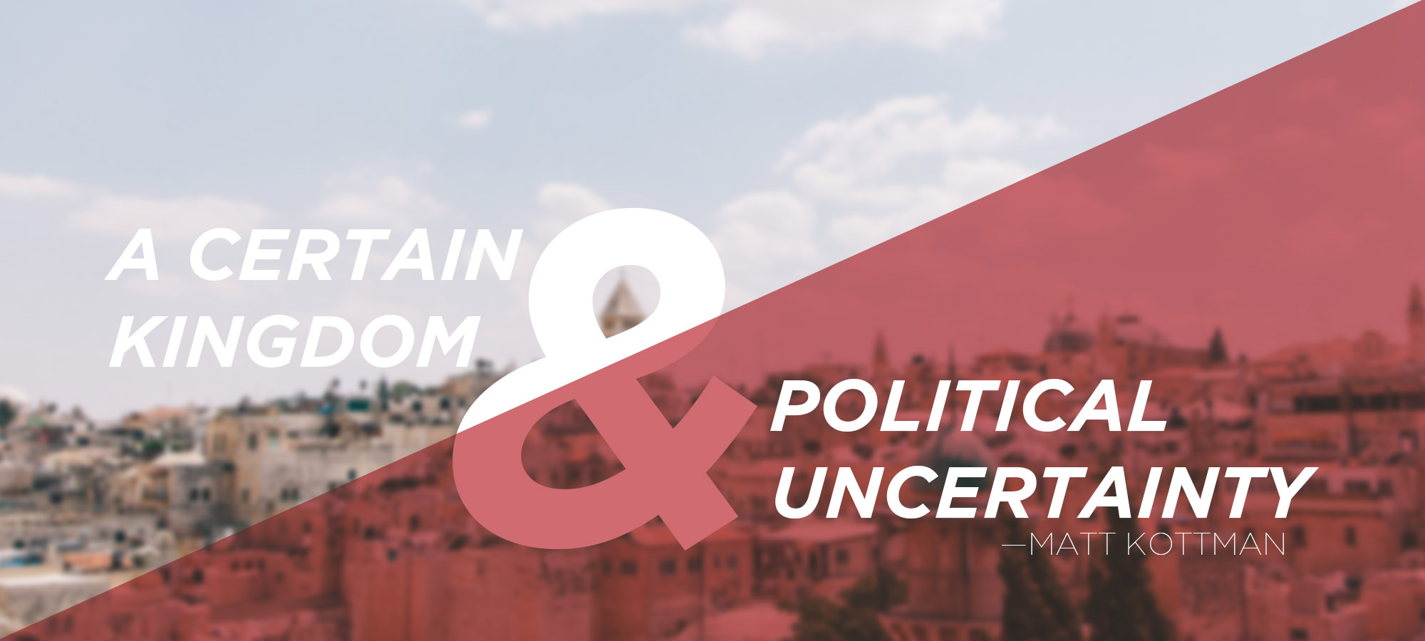A Certain Kingdom & Political Uncertainty