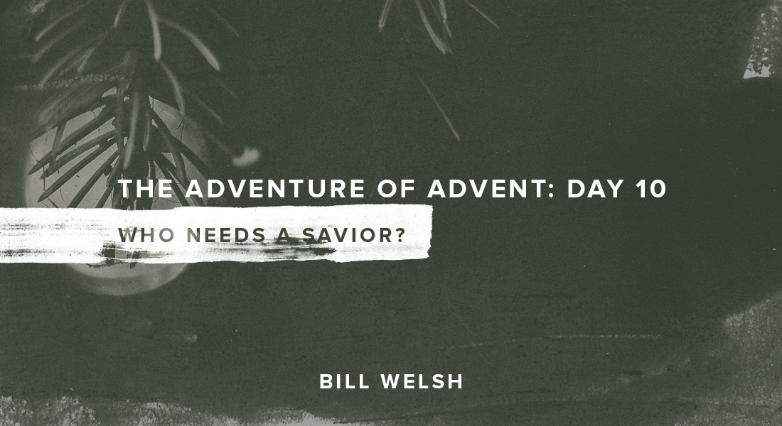 The Adventure of Advent: Day 10 – Who Needs a Savior?