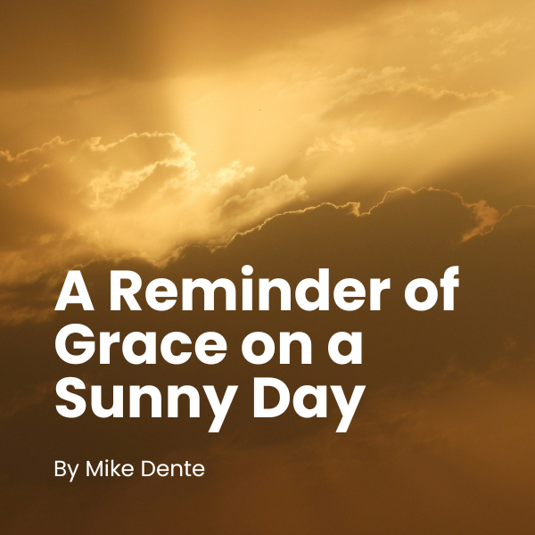 A Reminder of Grace on a Sunny Day