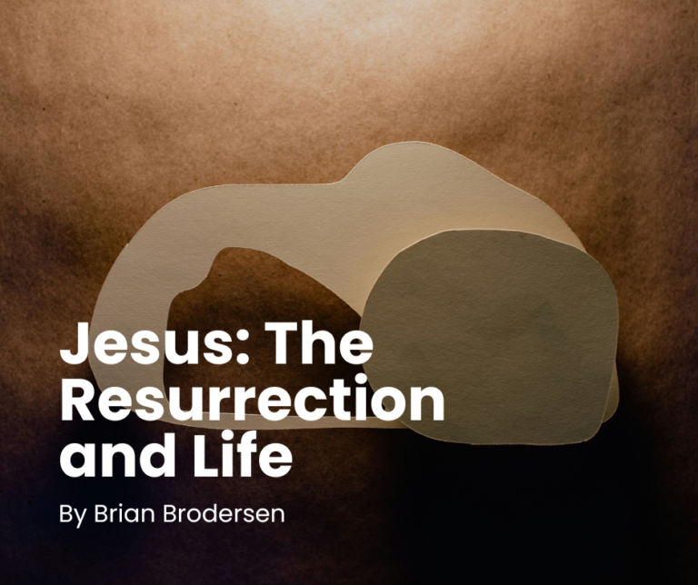 Jesus: The Resurrection and Life