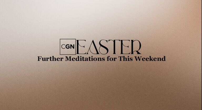 Easter: Further Meditations for This Weekend