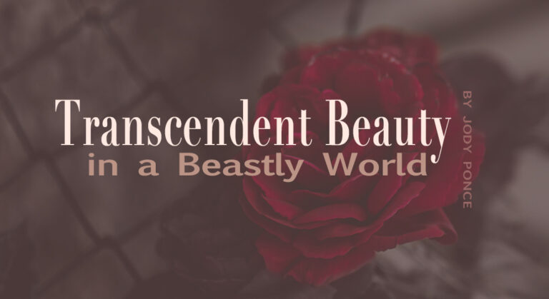 Transcendent Beauty in a Beastly World