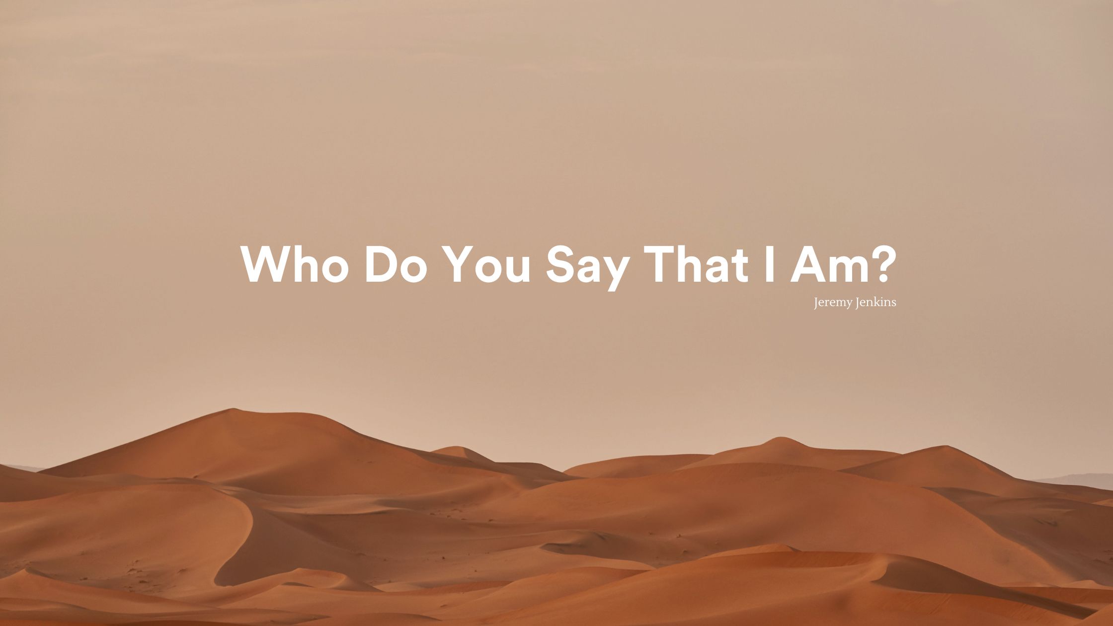Who Do You Say I Am?