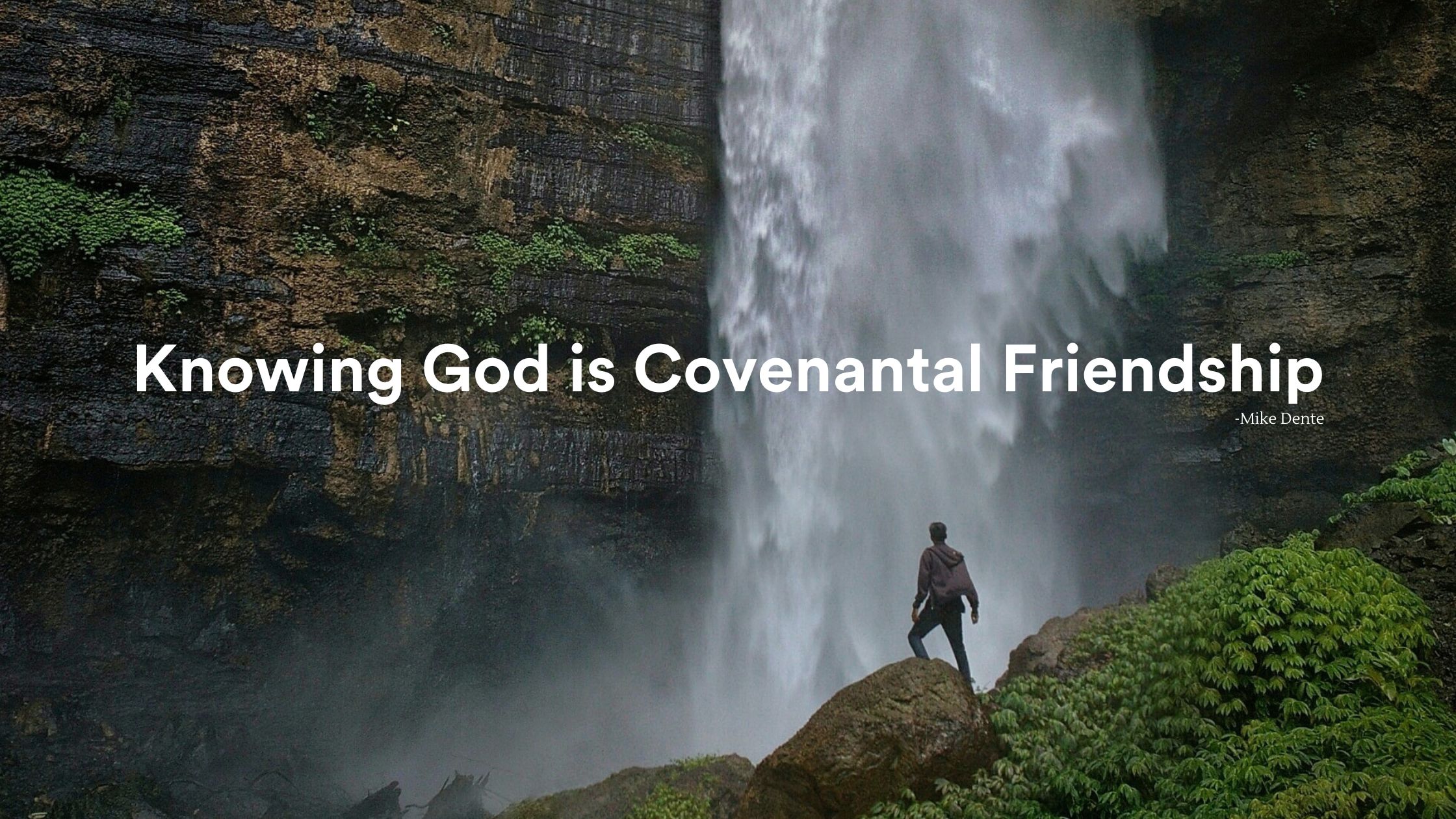 Knowing God is Covenantal Friendship