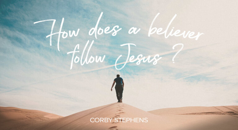How Does a Believer Follow Jesus?