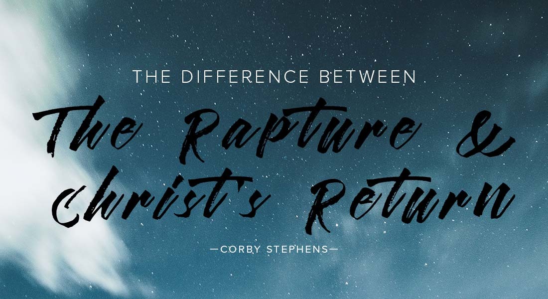 The Difference Between the Rapture and Christ’s Return