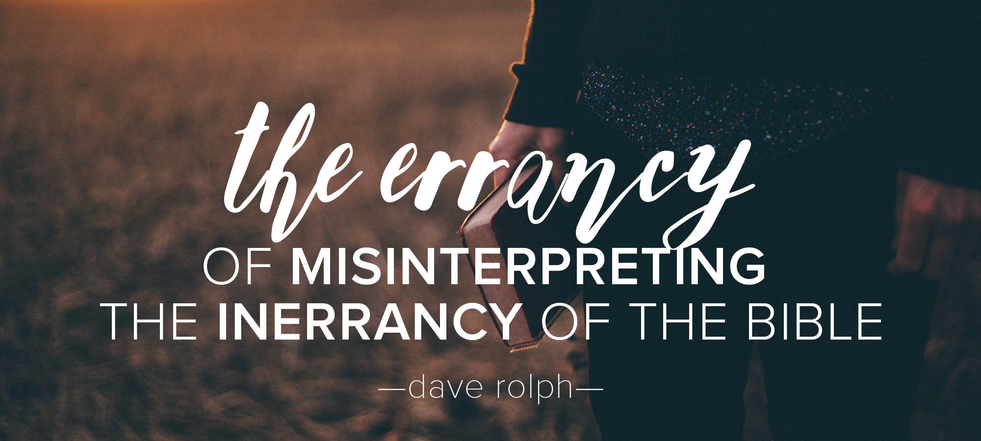 The Errancy of Misinterpreting the Inerrancy of the Bible
