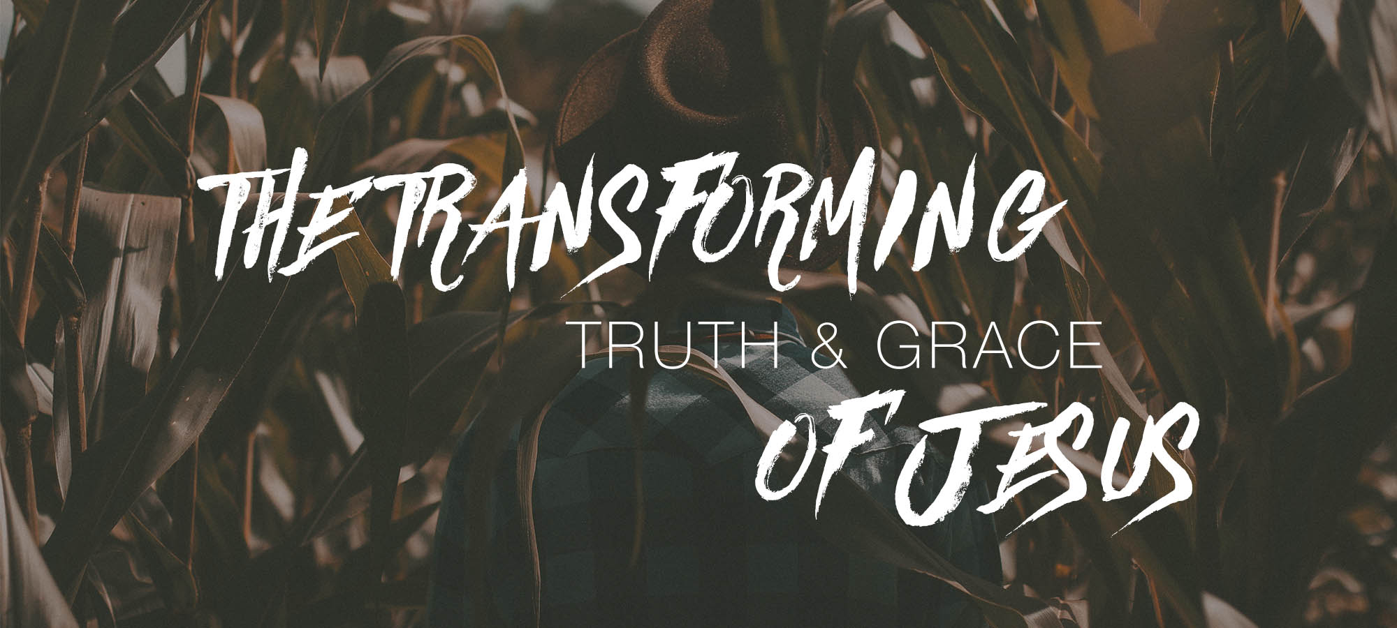 The Transforming Truth and Grace of Jesus