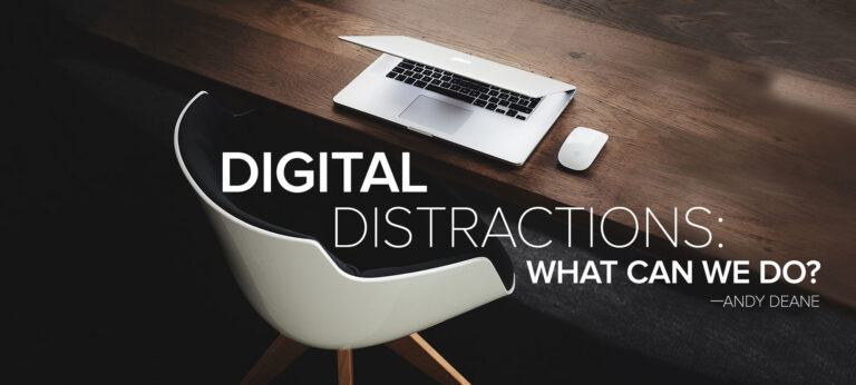 Digital Distractions: What Can We Do?