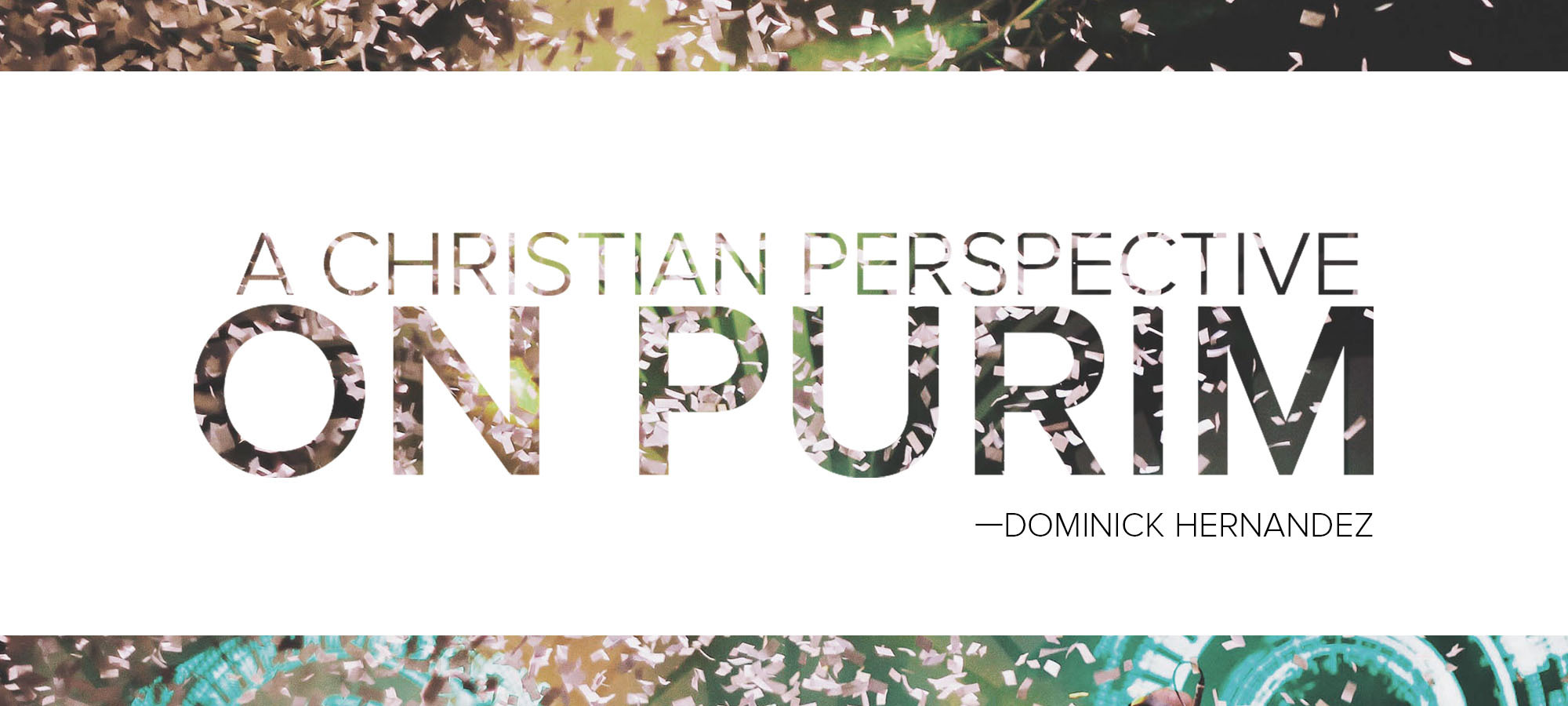 A CHRISTIAN PERSPECTIVE ON PURIM