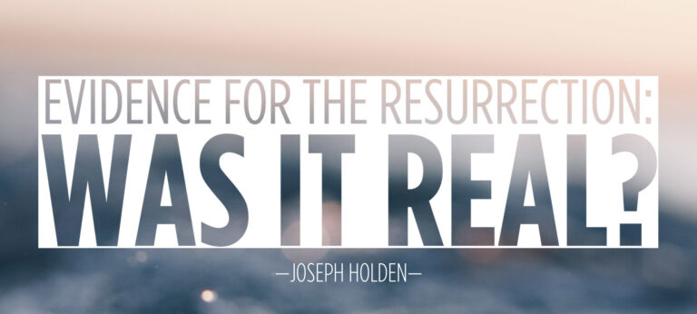 Evidence for the Resurrection: Was it Real?