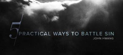 5 Practical Ways to Battle Sin