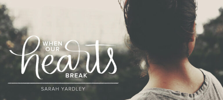 When Our Hearts Break