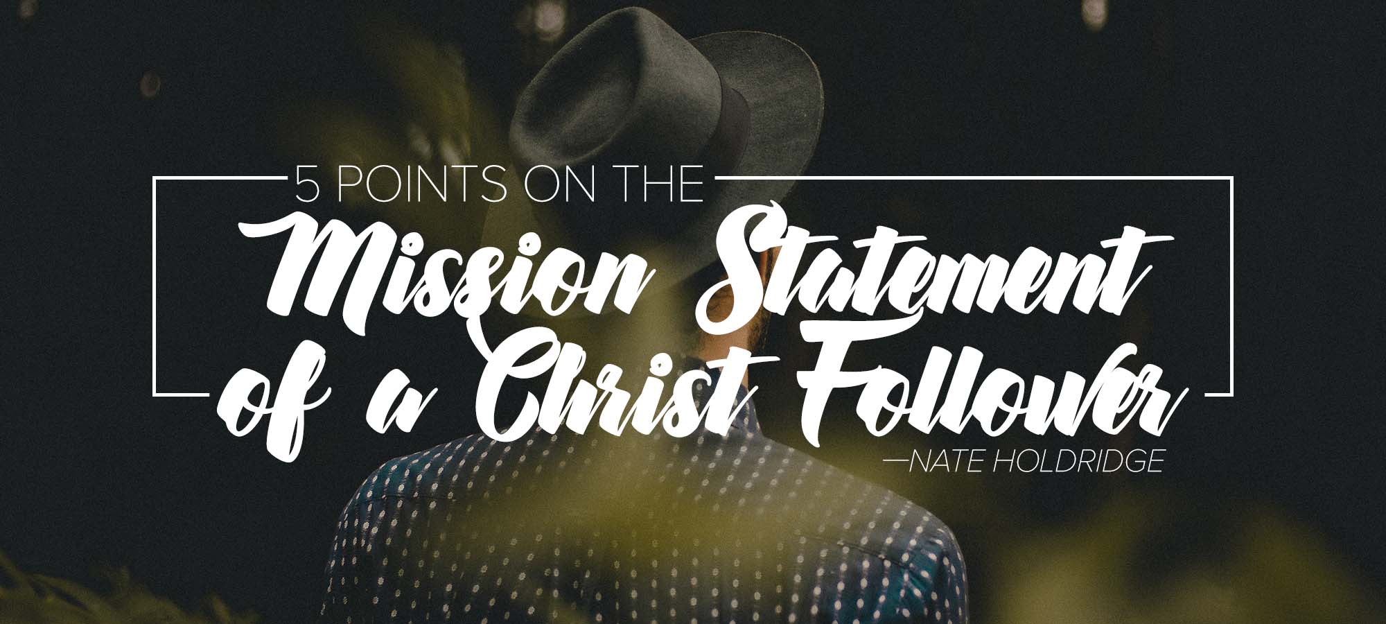 Five Points on the Mission Statement of a Christ Follower