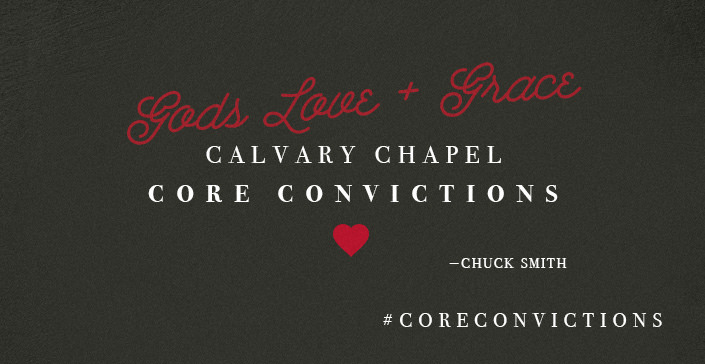 Calvary Chapel Core Convictions: God’s Grace + Love