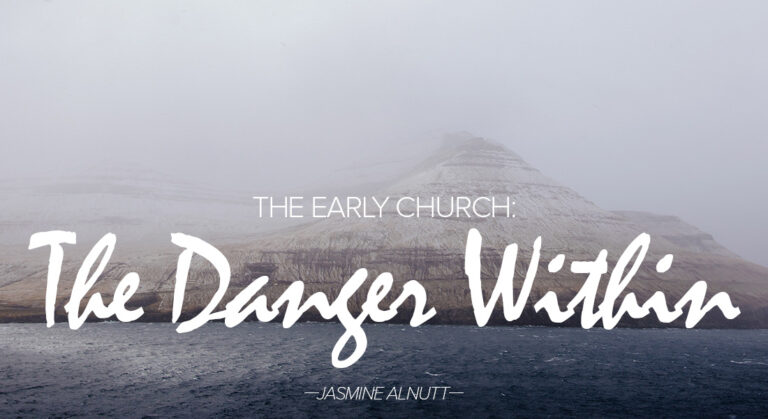 The Early Church: The Danger Within