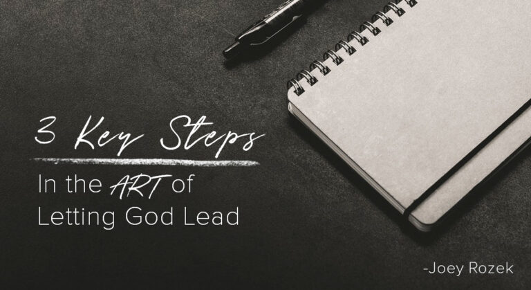Three Key Steps in the ART of Letting God Lead