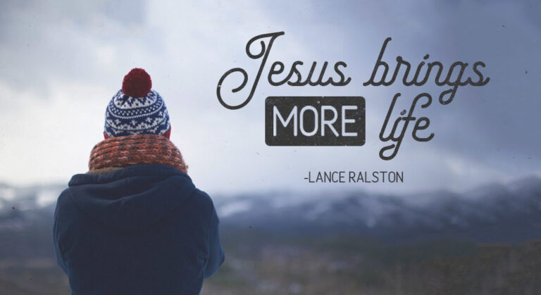 Jesus Brings (More) Life