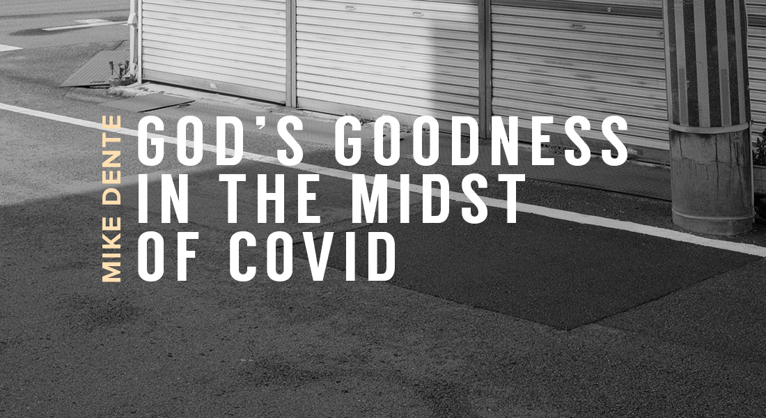 God’s Goodness in the Midst of COVID