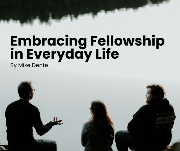 Embracing Fellowship in Everyday Life