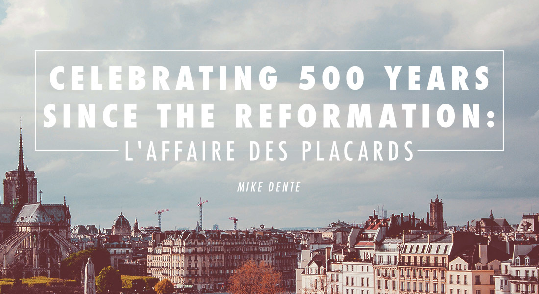 Celebrating 500 Years Since the Reformation: l’affaire des Placards