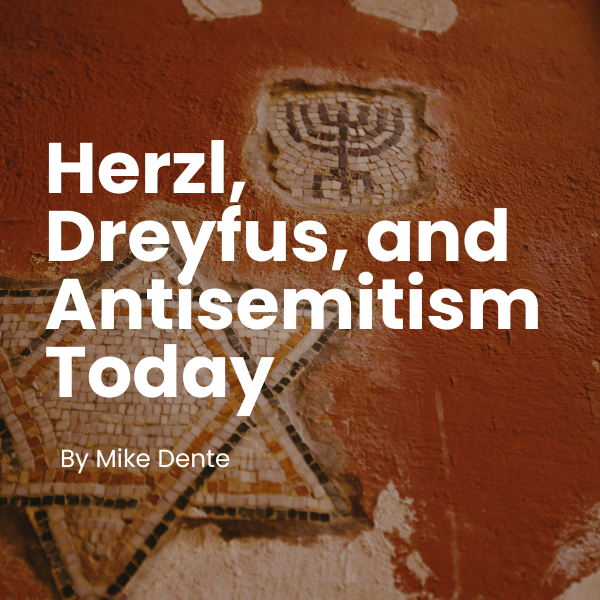 Herzl, Dreyfus, and Antisemitism Today