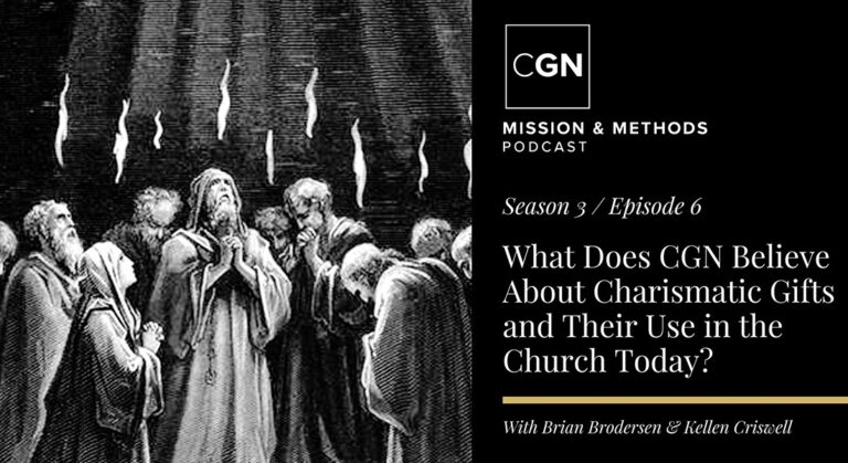 What Does CGN Believe about Charismatic Gifts and Their Use in the Church Today?