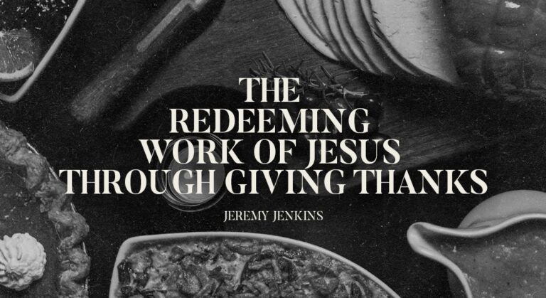 The Redeeming Work of Jesus Through Giving Thanks