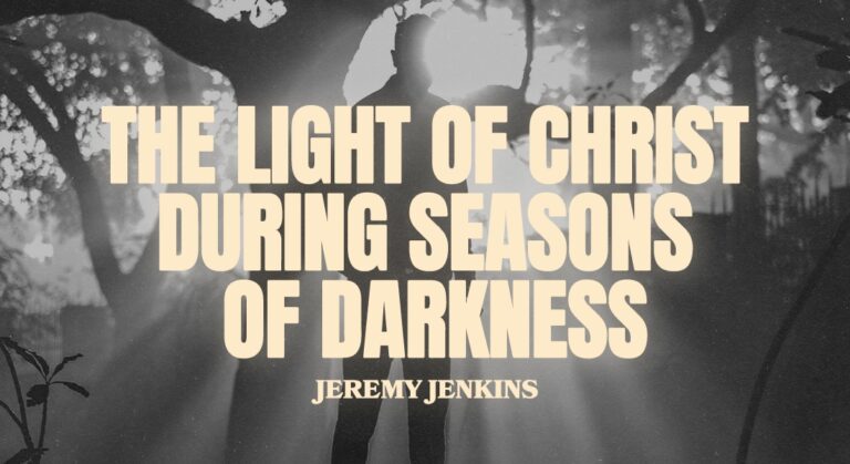 The Light of Christ During Seasons of Darkness