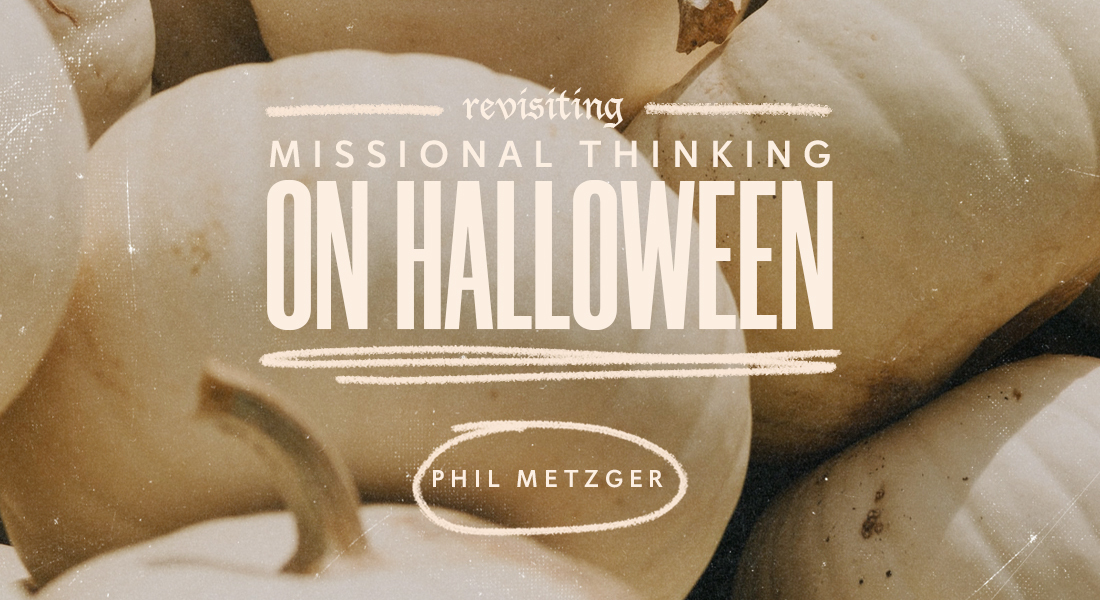 Revisiting “Missional Thinking on Halloween”