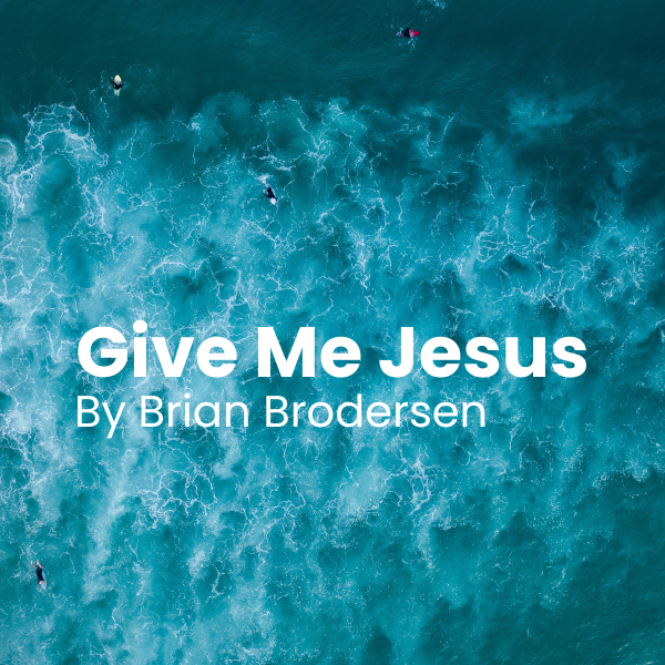 Give Me Jesus