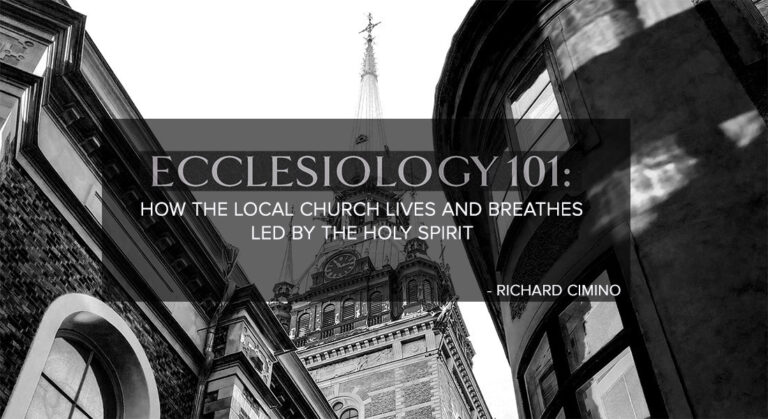 ECCLESIOLOGY 101: How the Local Church Lives and Breathes Led by the Spirit