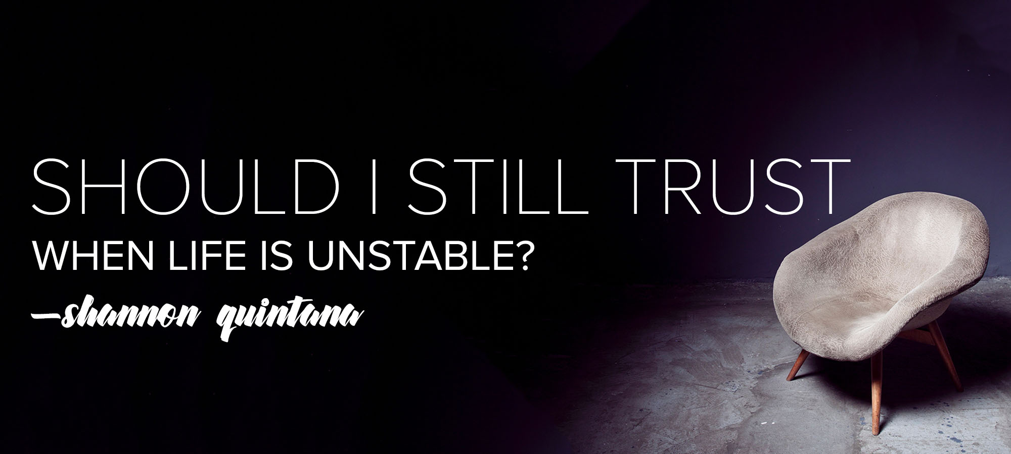 Should I Still Trust When Life is Unstable?