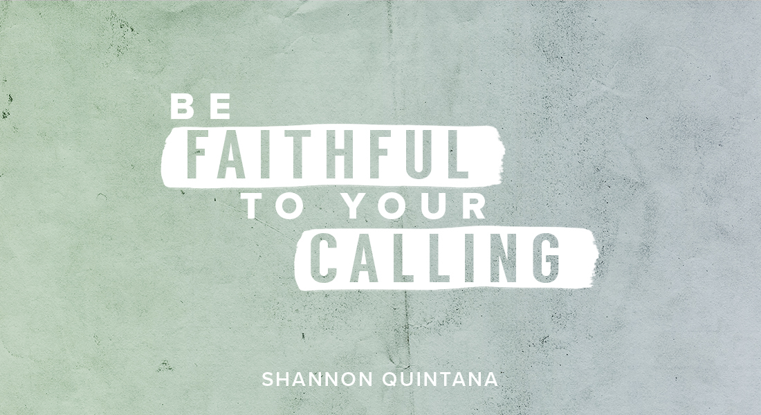 Be Faithful to Your Calling