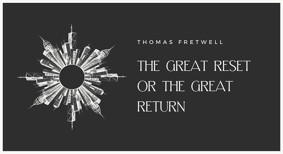 The Great Reset or The Great Return
