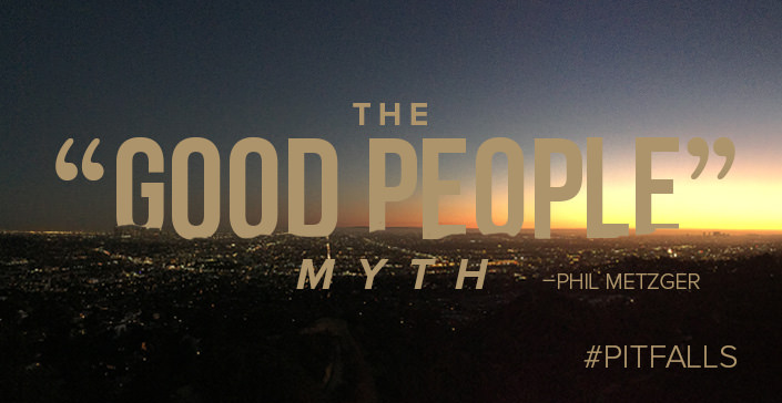 The “Good People” Myth