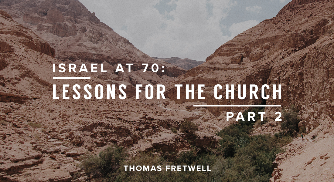 Israel at 70: Lessons for the Church Part 2