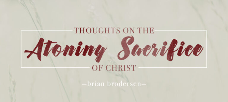 Thoughts on the Atoning Sacrifice of Christ
