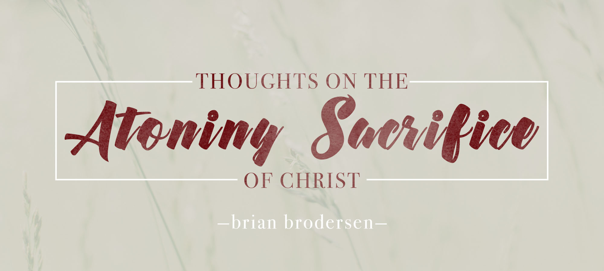 Thoughts on the Atoning Sacrifice of Christ