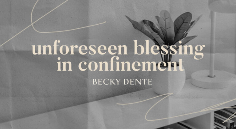 Unforeseen Blessing in Confinement