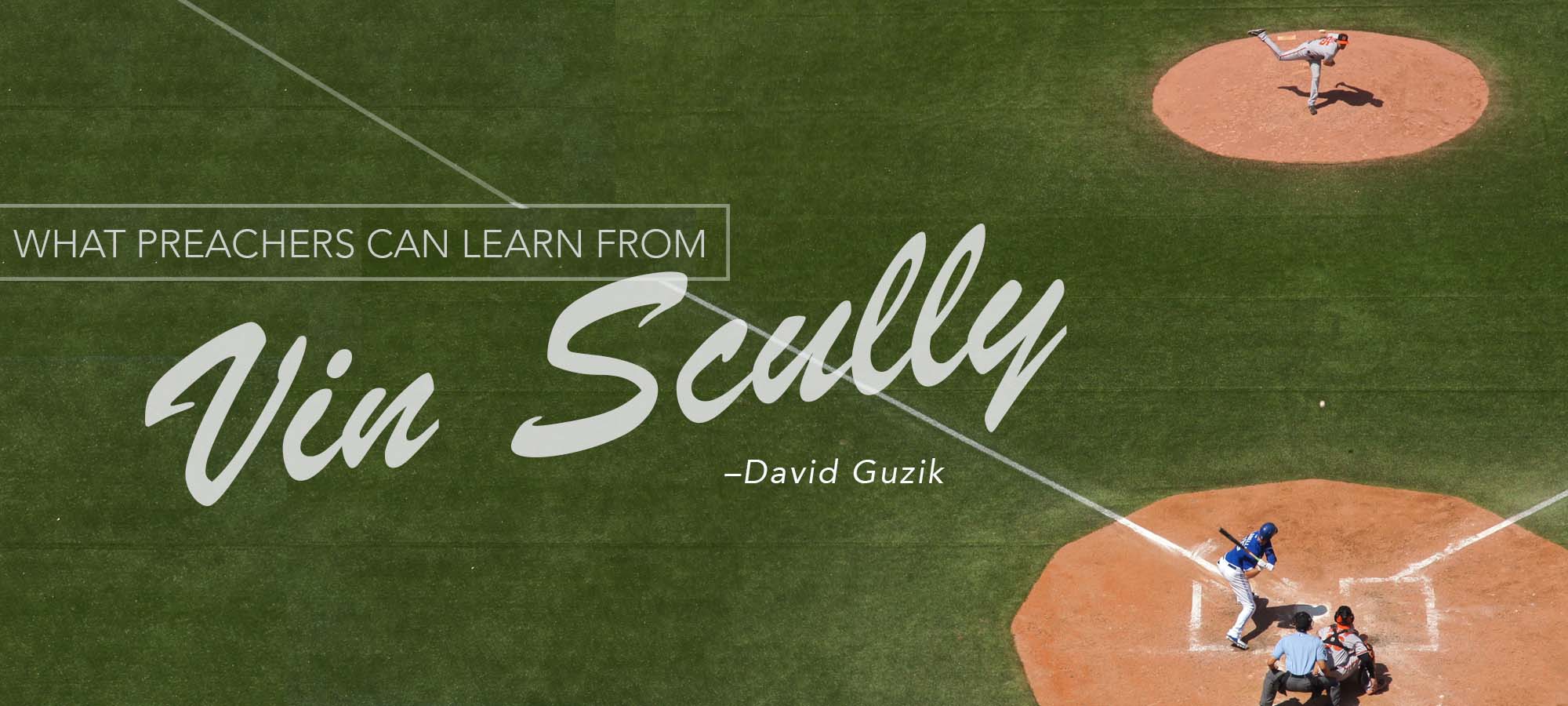 What Preachers Can Learn from Vin Scully