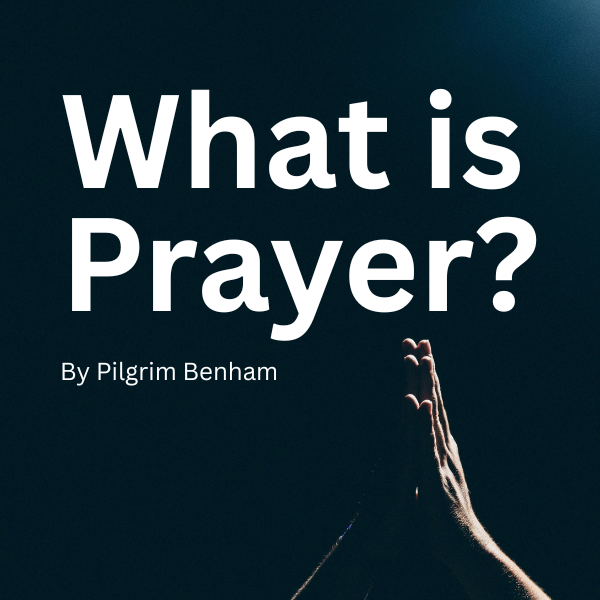 What is Prayer?