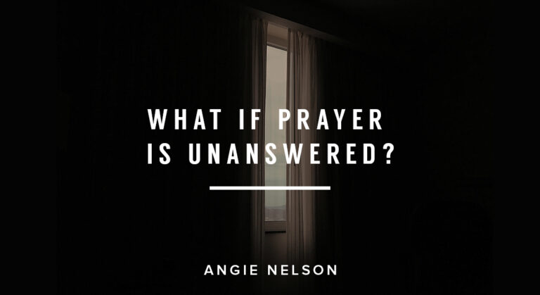 What If Prayer is Unanswered?
