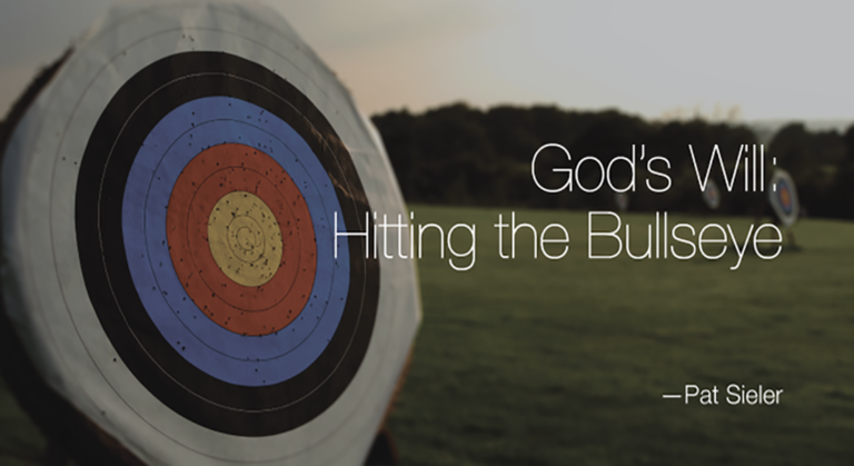 God’s Will: Hitting the Bulls-eye