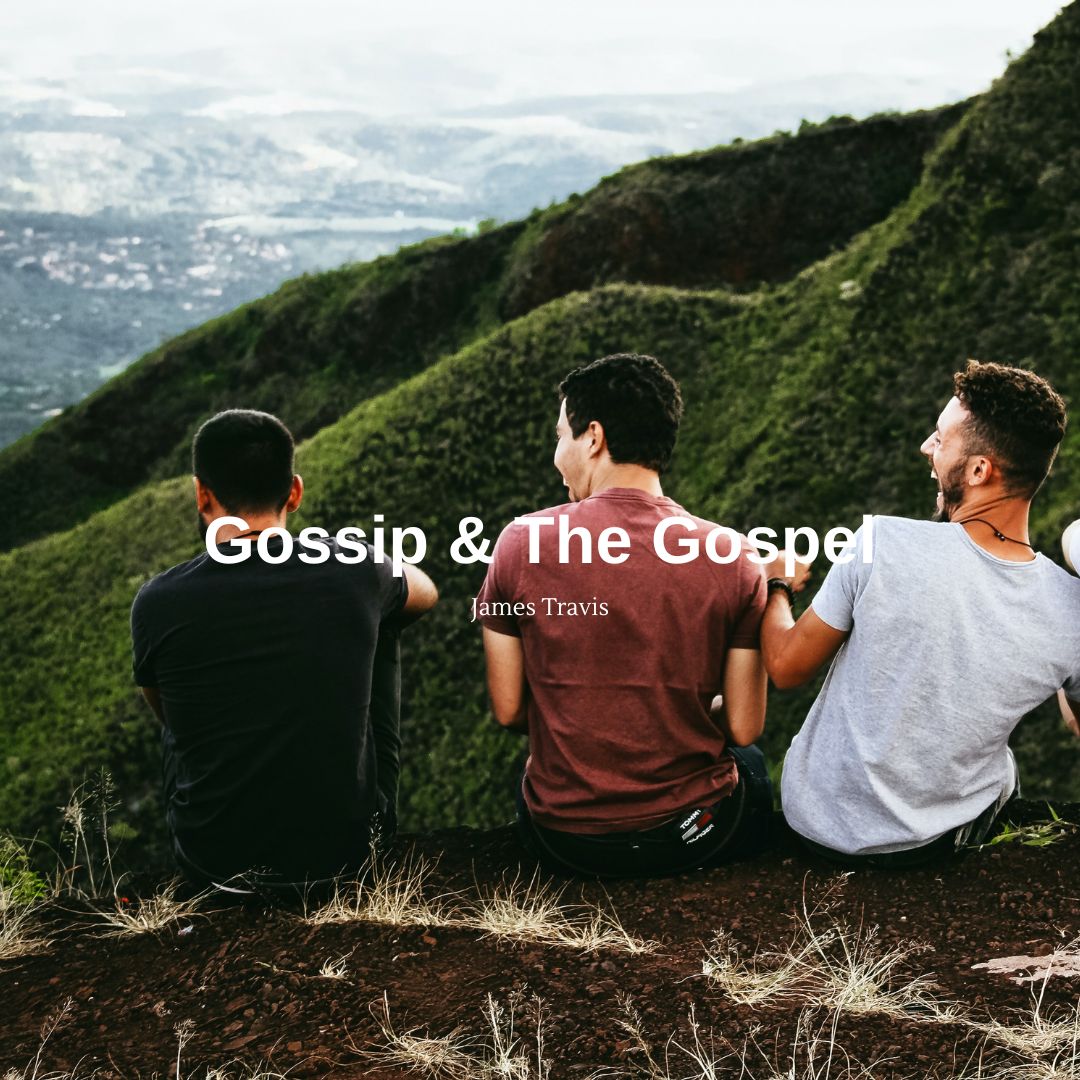 Gossip & The Gospel